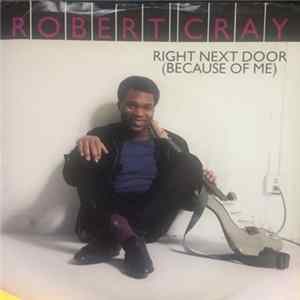 Download Robert Cray - Right Next Door (Because Of Me)