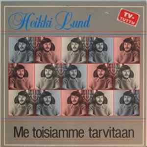 Download Heikki Lund - Me Toisiamme Tarvitaan