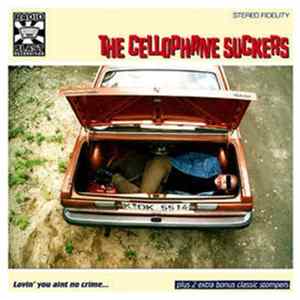Download The Cellophane Suckers - Lovin' You Ain't No Crime...