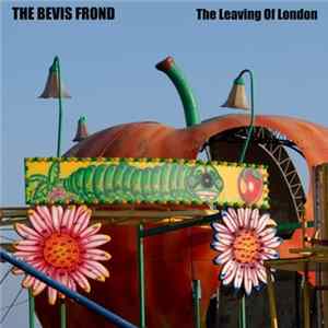Download The Bevis Frond - The Leaving Of London