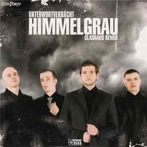 Download Unterwortverdacht - Himmelgrau (Glashaus Remix)