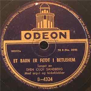 Download Sven Olof Sandberg - Et Barn Er Født I Bethlehem / Deilig Er Jorden