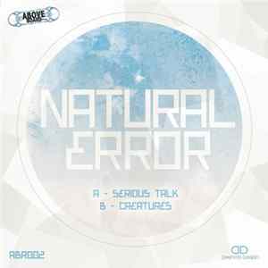 Download Natural Error - Serious Talk / Creatures