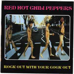 Download Red Hot Chili Peppers - Rock Out With Your Cock Out