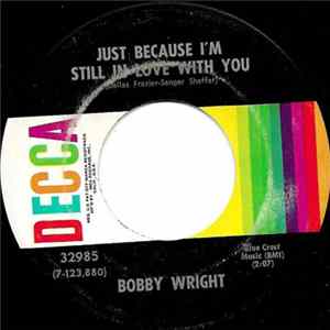 Download Bobby Wright - Just Because I'm Still In Love With You