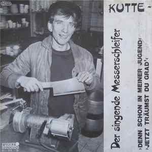 Download Kutte - Der Singende Messerschleifer - Denn Schon In Meiner Jugend