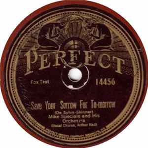 Download Mike Speciale And His Orchestra - Save Your Sorrow For To-morrow / Row Row Rosie