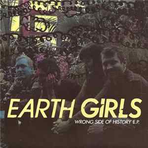 Download Earth Girls - Wrong Side Of History E.P.