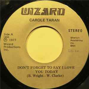 Download Carole Taran - Don't Forget To Say I Love You Today