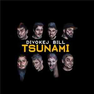 Download Divokej Bill - Tsunami