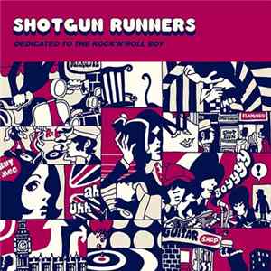 Download Shotgun Runners - Dedicated To The Rock'N'Roll Boy