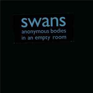 Download Swans - Anonymous Bodies In An Empty Room