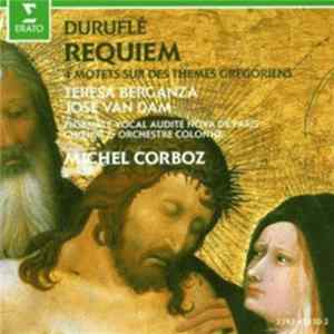 Download Duruflé - Teresa Berganza, José Van Dam, Ensemble Vocal Audite Nova De Paris, Chœurs & Orchestre Colonne, Michel Corboz - Requiem / 4 Motets Sur Des Thèmes Grégoriens