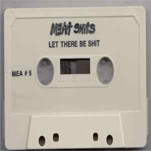 Download Meat Shits - Let There Be Shit