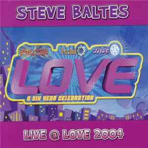 Download Steve Baltes - Live At Love 2004