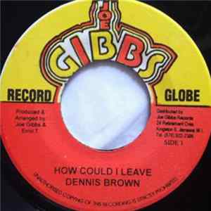Download Dennis Brown - How Could I Leave