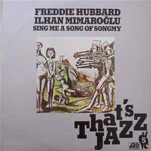 Download İlhan Mimaroğlu Featuring Freddie Hubbard - Sing Me A Song Of Songmy
