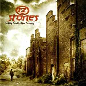Download 12 Stones - The Only Easy Day Was Yesterday
