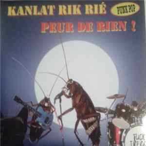 Download Kanlat Rik Rié = Joyeux Cafards - Peur De Rien!