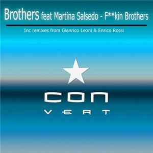 Download Brothers Feat Martina Salsedo - F**kin Brothers