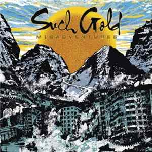 Download Such Gold - Misadventures