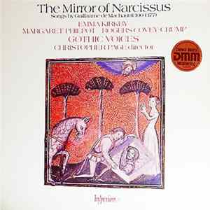 Download Guillaume de Machaut - Emma Kirkby, Margaret Philpot, Rogers Covey-Crump, Gothic Voices , Christopher Page - The Mirror Of Narcissus (Songs By Guillaume de Machaut (1300-1377))