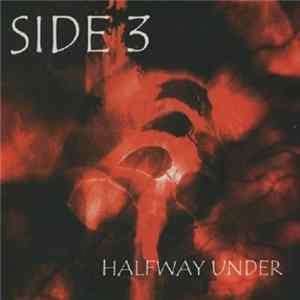 Download Side 3 - Halfway Under