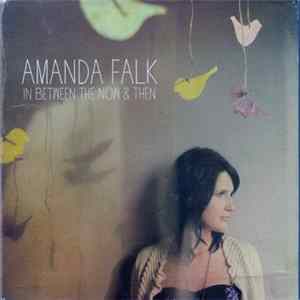 Download Amanda Falk - In Between The Now & Then