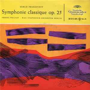 Download Serge Prokofieff, Ferenc Fricsay, RIAS Symphonie-Orchester Berlin - Symphonie Classique Op. 25