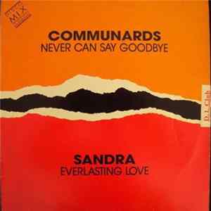 Download Communards / Sandra - Never Can Say Goodbye / Everlasting Love