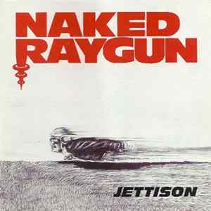 Download Naked Raygun - Jettison