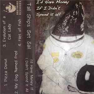 Download Tall Ships Set Sail - I'd Have Money If I Didn't Spend It All