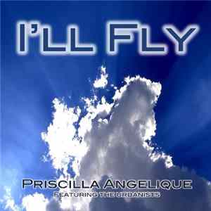 Download Priscilla Angelique - I'll Fly (Priscilla Angelique's Electro Mix)