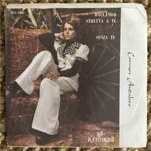 Download Carmen Andaloro - Ballando Stretta A Te / Senza Te