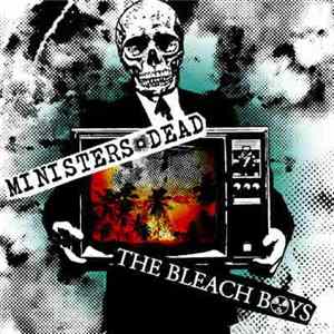 Download Ministers Dead, The Bleach Boys - Ministers Dead / The Bleach Boys