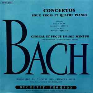 Download Bach, Arthur Goldschmidt, Orchestre Du Théâtre Des Champs-Elysées - Concertos Pour Trois Et Quatre Pianos