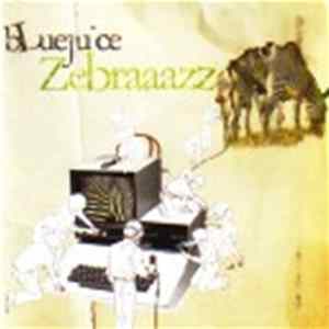 Download Bluejuice - Zebraaazz