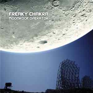 Download Freaky Chakra - Moonroof Operator