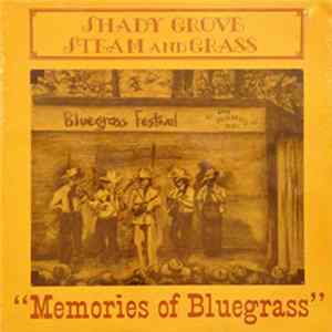 Download Shady Grove Steam and Grass - Memories of Bluegrass