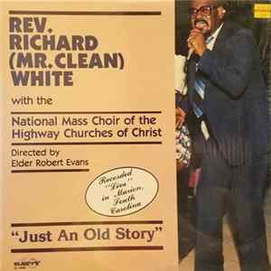 Download Rev. Richard (Mr. Clean) White With The National Mass Choir Of The Highway Churches Of Christ - Just An Old Story