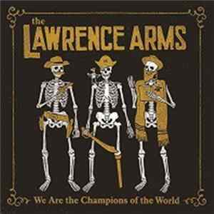 Download The Lawrence Arms - We Are The Champions Of The World (A Retrospectus)