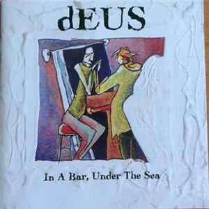 Download dEUS - In A Bar, Under The Sea