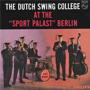 Download The Dutch Swing College Band - Dutch Swing College At The "Sport Palast", Berlin