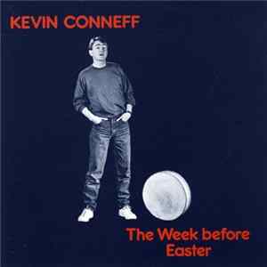 Download Kevin Conneff - The Week Before Easter