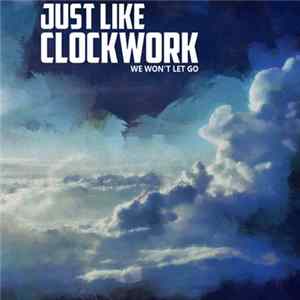 Download Just Like Clockwork - We Won't Let Go