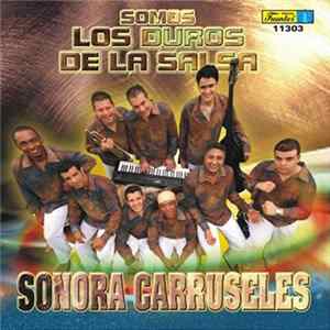 Download Sonora Carruseles - Somos Duros De La Salsa