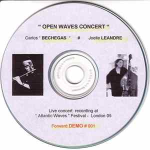 Download Carlos Bechegas, Joelle Leandre - Open Waves Concert