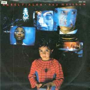 Download Karel Fialka - Hey Matthew