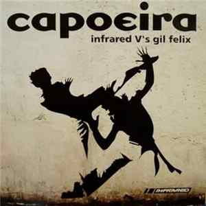 Download Infrared V's Gil Felix - Capoeira