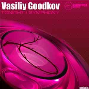 Download Vasiliy Goodkov - Tonight / Symphony